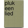 Pluk een lied door R. Loobuyck