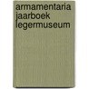 Armamentaria jaarboek legermuseum door Onbekend