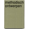 Methodisch ontwerpen by H.H. van den Kroonenberg