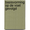 Basisvorming op de voet gevolgd door E. Roelofs