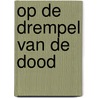 Op de drempel van de dood door Marjorie Kinnan Rawlings