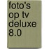 Foto's Op Tv Deluxe 8.0