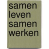 Samen leven samen werken by Meys