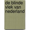 De blinde vlek van Nederland door Suzanne Braam