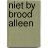 Niet by brood alleen by Lansink