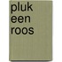 Pluk een roos