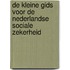De Kleine Gids voor de Nederlandse sociale zekerheid