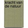 Kracht van de Natuur door Onbekend