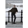 Verwoest Arcadië by Gerrit Komrij