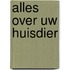 Alles over uw huisdier