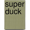 Super Duck by Unknown