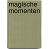 Magische momenten by H. Shelton