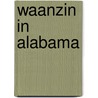 Waanzin in Alabama by M. Childress