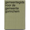 Gemeentegids voor de gemeente gorinchem door Onbekend