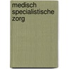 Medisch specialistische zorg by Unknown