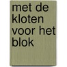 Met de kloten voor het blok by Kris Heijnis