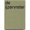 De ijzervreter by Charel Cambré