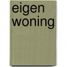 Eigen woning door R. de Ruijter