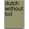 Dutch without toil by Vourliotis