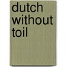 Dutch without toil door Vourliotis