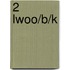 2 lwoo/b/k
