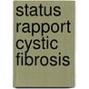 Status rapport cystic fibrosis door Onbekend