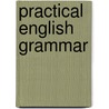 Practical English Grammar door B. Devriendt