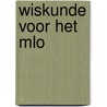 Wiskunde voor het MLO by Jan Lips