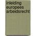 Inleiding Europees arbeidsrecht