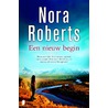 Een nieuw begin by Nora Roberts