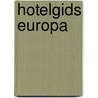 Hotelgids europa by Unknown