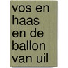 Vos en Haas en de ballon van uil door Sylvia Vanden Heede