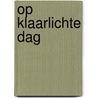 Op klaarlichte dag door Simone van der Vlugt