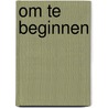 Om te beginnen by Vries