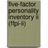 Five-Factor Personality Inventory II (FFPI-II) door Adolph Hendriks