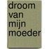 Droom van mijn moeder