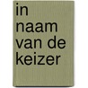 In naam van de keizer by Hec Leemans