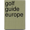 Golf guide Europe door Onbekend