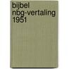 Bijbel NBG-vertaling 1951 by Unknown