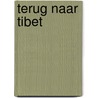 Terug naar Tibet door H. Harrer