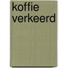 Koffie verkeerd door R. Willems
