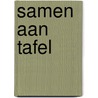 Samen aan Tafel by A. Tollet