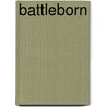 Battleborn door Claire Vaye Watkins