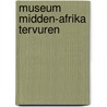 Museum Midden-Afrika Tervuren door Onbekend