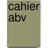 Cahier ABV by Marie Josee Corsten