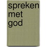 Spreken met God door F. Fernandez-Carvajal