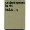 Ondernemen in de Industrie by R.M. Braaksma