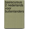 Basiscursus 2 Nederlands voor buitenlanders door B. Sciarone