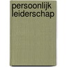 Persoonlijk leiderschap by R. Maas