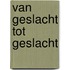 Van geslacht tot geslacht